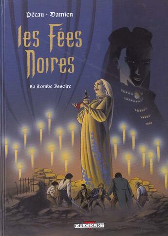 Couverture du livre « Les fées noires Tome 2 ; la tombe issoire » de Pecau+Damien aux éditions Delcourt