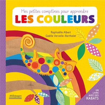 Couverture du livre « Mes petites comptines pour apprendre les couleurs » de Gaelle Vervelle-Berthelet et Raphaelle Albert aux éditions Millepages