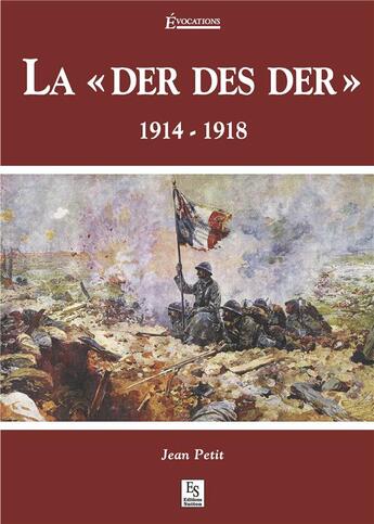 Couverture du livre « La der des der 1914-1918 » de Jean Petit aux éditions Editions Sutton