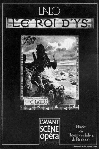 Couverture du livre « L'avant-scène opéra n.65 ; le roi d'Ys » de Edouard Lalo aux éditions Premieres Loges