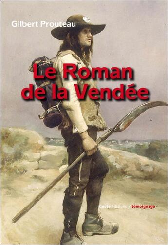 Couverture du livre « Le roman de la Vendée » de Gilbert Prouteau aux éditions Geste