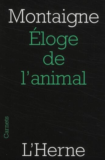 Couverture du livre « Éloge de l'animal » de Michel De Montaigne aux éditions L'herne