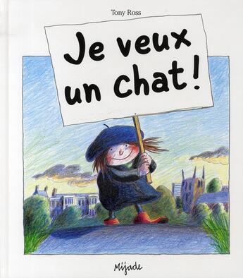 Couverture du livre « Je veux un chat ! » de Tony Ross aux éditions Mijade