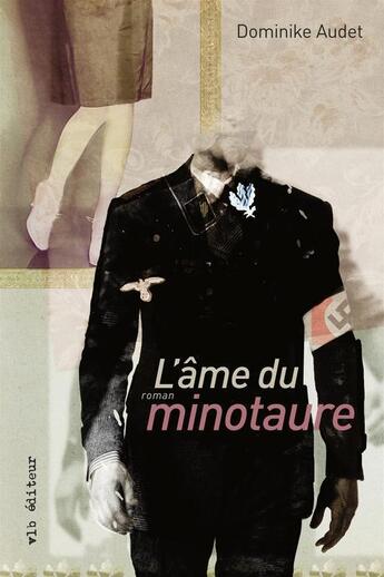 Couverture du livre « L'âme du minotaure » de Dominike Audet aux éditions Vlb