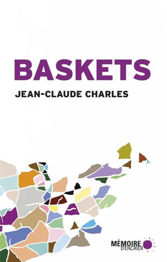 Couverture du livre « Baskets ; récits de voyage » de Jean-Claude Charles aux éditions Memoire D'encrier