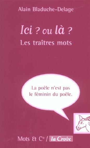 Couverture du livre « Ici ? ou la ? - les traitres mots » de Bladuche-Delage A. aux éditions Mango