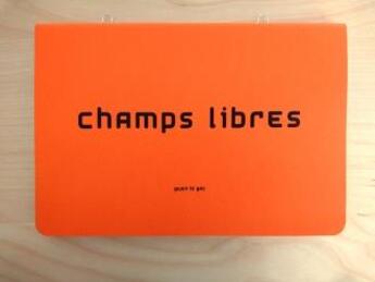 Couverture du livre « Champs libres » de Gwen Le Gac aux éditions Solo Ma Non Troppo