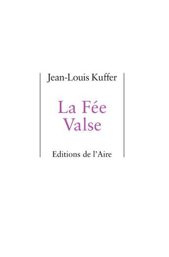 Couverture du livre « La fée Valse » de Jean-Louis Kuffer aux éditions Éditions De L'aire