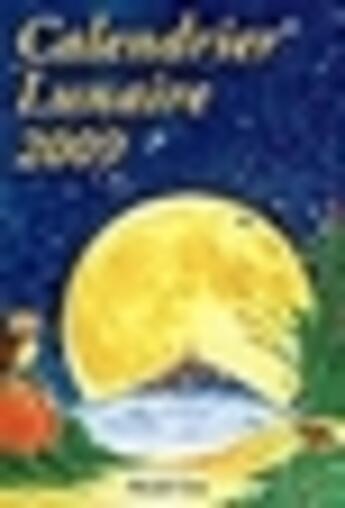 Couverture du livre « Calendrier lunaire (édition 2009) » de Michel Gros aux éditions Calendrier Lunaire