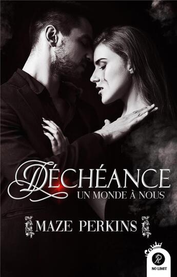 Couverture du livre « Decheance - un monde a nous » de Perkins Maze aux éditions Royal Editions