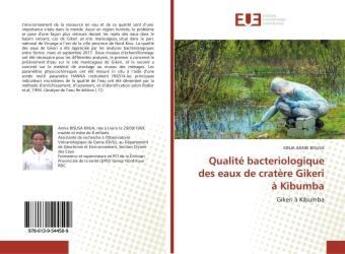 Couverture du livre « Qualité bacteriologique des eaux de cratère Gikeri à Kibumba : Gikeri à Kibumba » de Kinja Annie Bisusa aux éditions Editions Universitaires Europeennes