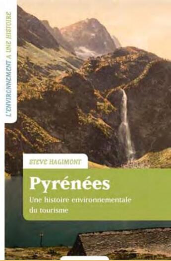 Couverture du livre « Pyrénées, une histoire envirennementale du tourisme » de Steve Hagimont aux éditions Champ Vallon