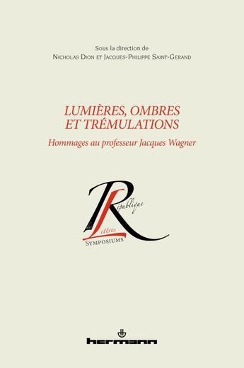 Couverture du livre « Lumières, ombres et trémulations : hommages au professeur Jacques Wagner » de Nicholas Dion aux éditions Hermann