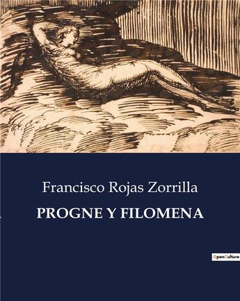 Couverture du livre « PROGNE Y FILOMENA » de Francisco Rojas Zorrilla aux éditions Culturea