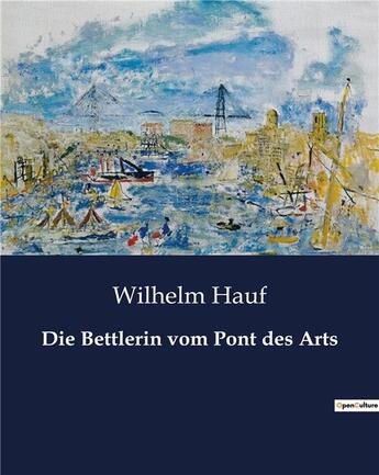 Couverture du livre « Die Bettlerin vom Pont des Arts » de Hauf Wilhelm aux éditions Culturea