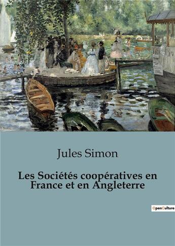 Couverture du livre « Les Sociétés coopératives en France et en Angleterre » de Jules Simon aux éditions Shs Editions