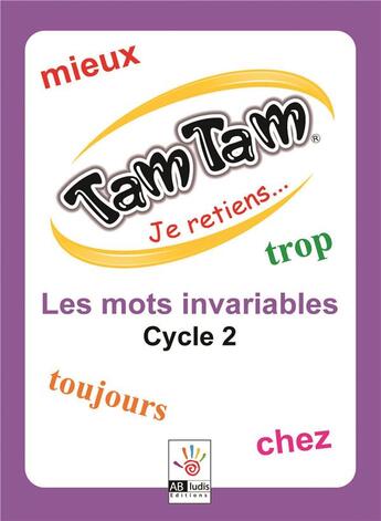 Couverture du livre « Tam tam -les invariables - cp - ce1 - ce2 (je retiens) - cycle 2 » de Costantini Frederiq aux éditions Ab Ludis