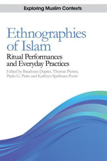 Couverture du livre « Ethnographies of Islam: Ritual Performances and Everyday Practices » de Baudouin Dupret aux éditions Edinburgh University Press