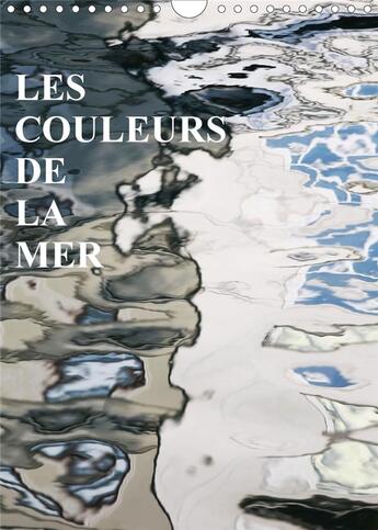 Couverture du livre « LES COULEURS DE LA MER (Calendrier mural 2020 DIN A4 vertical) ; Les miroirs sur la mer (Calendrier mensuel, 14 Pages ) » de Sock Reinhard aux éditions Calvendo