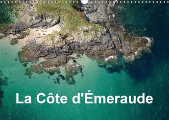 Couverture du livre « La Côte d'Émeraude (Calendrier mural 2020 DIN A3 horizontal) ; Photo aérienne de la Côte d'Émeraude (Calendrier mensuel, 14 Pages ) » de Frederic Bourrigaud aux éditions Calvendo