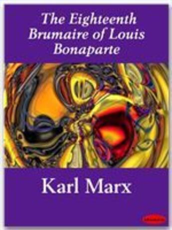 Couverture du livre « The Eighteenth Brumaire of Louis Bonaparte » de Karl Marx aux éditions Ebookslib