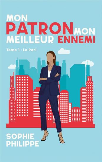 Couverture du livre « Mon patron mon meilleur ennemi Tome 1 : le pari » de Sophie Philippe aux éditions Hlab