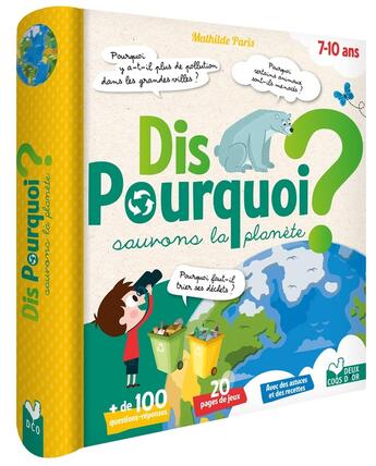 Couverture du livre « Dis pourquoi ? ; sauvons la planète » de Mathilde Paris et Maud Lienard et Estelle Chassagnole aux éditions Deux Coqs D'or