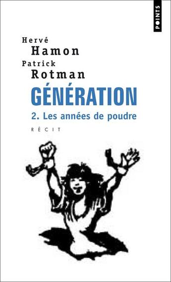 Couverture du livre « Génération Tome 2 ; les années de poudre » de Herve Hamon et Patrick Rotman aux éditions Points