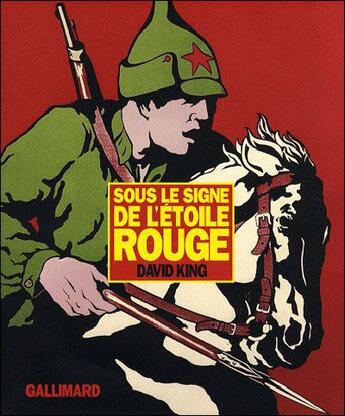 Couverture du livre « Sous le signe de l'étoile rouge ; une histoire visuelle de l'Union Soviétique de 1917 à la mort de Staline » de David King aux éditions Gallimard