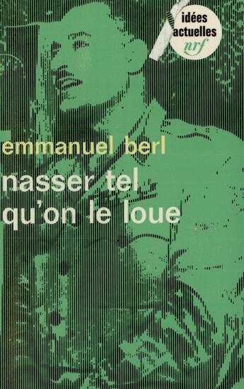 Couverture du livre « Nasser tel qu'on le loue » de Emmanuel Berl aux éditions Gallimard