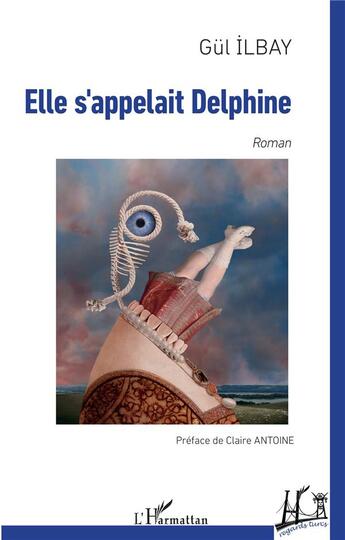 Couverture du livre « Elle s'appelait Delphine » de Gul Ilbay aux éditions L'harmattan