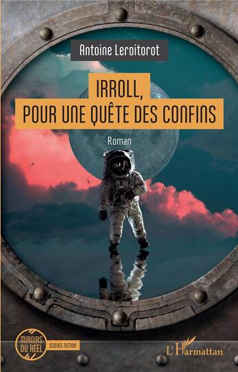 Couverture du livre « Irroll, pour une quête des confins » de Antoine Leroitorot aux éditions L'harmattan