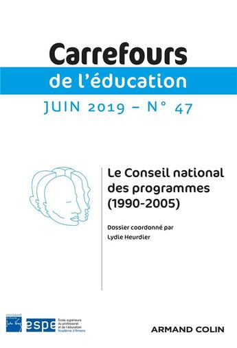 Couverture du livre « Carrefours de l'education n 47 (1/2019) le conseil national des programmes (1990-2005) » de  aux éditions Armand Colin