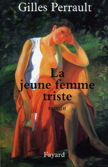 Couverture du livre « La jeune femme triste » de Gilles Perrault aux éditions Fayard