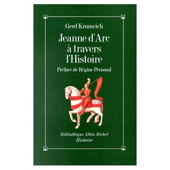 Couverture du livre « Jeannne-D'Arc A Travers L'Histoire » de Gerd Krumeich aux éditions Albin Michel