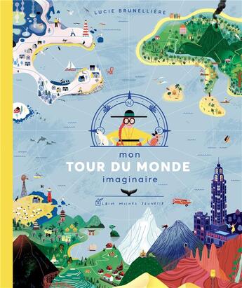 Couverture du livre « Mon tour du monde imaginaire » de Lucie Brunellière aux éditions Albin Michel