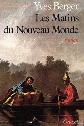 Couverture du livre « Les matins du Nouveau Monde » de Yves Berger aux éditions Grasset