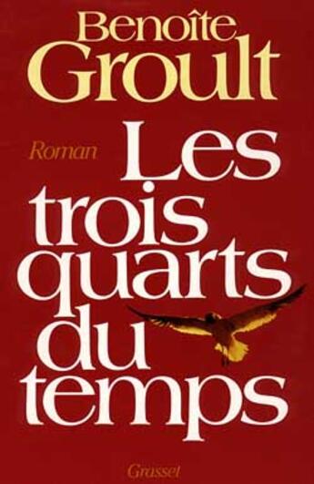 Couverture du livre « Les trois quarts du temps » de Benoite Groult aux éditions Grasset