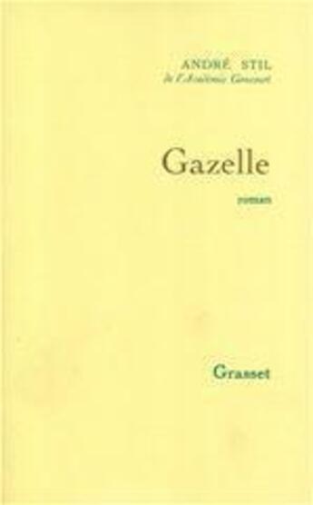 Couverture du livre « Gazelle » de Andre Stil aux éditions Grasset