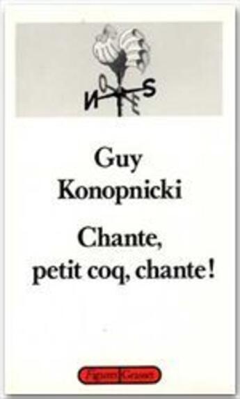 Couverture du livre « Chante, petit coq, chante ! » de Guy Konopnicki aux éditions Grasset