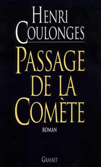 Couverture du livre « Passage de la comète » de Henri Coulonges aux éditions Grasset