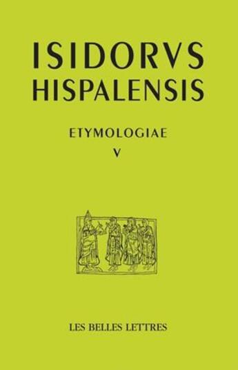 Couverture du livre « Etymologies L5 » de Isidore De Séville aux éditions Belles Lettres