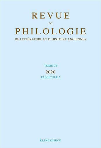 Couverture du livre « Revue de philologie, de litterature et d'histoire anciennes volume 94-2 - fascicule 2 » de Hoffmann Philippe aux éditions Klincksieck