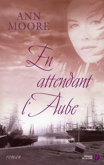 Couverture du livre « En attendant l'aube » de Moore Ann aux éditions Presses De La Cite