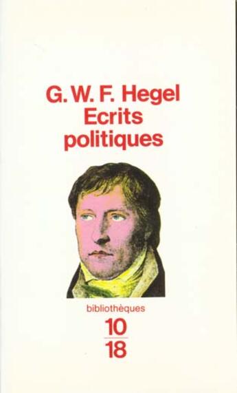 Couverture du livre « Ecrits Politiques » de Georg Wilhelm Friedrich Hegel aux éditions 10/18