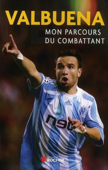 Couverture du livre « Mon parcours du combattant » de Mathieu Valbuena aux éditions Rocher