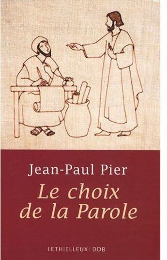 Couverture du livre « Le choix de la parole » de Jean-Paul Pier aux éditions Lethielleux