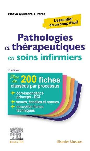 Couverture du livre « Pathologies et thérapeutiques en soins infirmiers : Plus de 200 fiches classées par processus (3e édition) » de Maeva Quintero Y Perez aux éditions Elsevier-masson