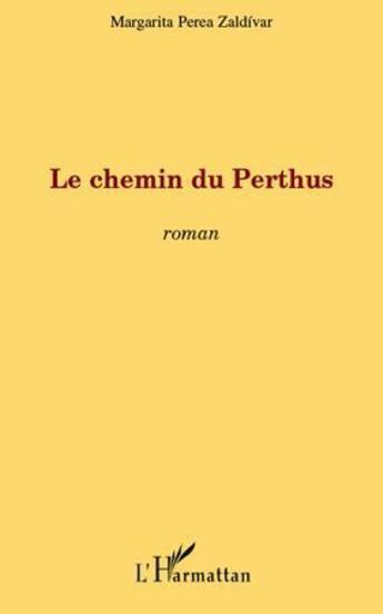 Couverture du livre « Le chemin du Perthus » de Margarita Perea Zaldivar aux éditions L'harmattan