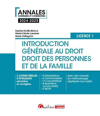 Couverture du livre « Introduction générale au droit et droit des personnes et de la famille - L1 : 3 copies réelles d'étudiants annotées et corrigées, 9 Dissertations, 6 Commentaires, 13 Cas pratique, 8 Questions (cours/arrêt), 3 QCM. Des conseils de méthodologie appliqu (8e » de Sophie Druffin-Bricca et Marie-Cecile Lasserre et Marie Zaffagnini aux éditions Gualino